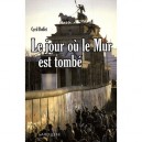 Le Jour Ou Le Mur Est Tombe - Cyril Buffet