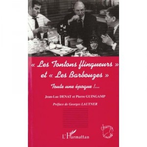 Les Tontons Flingueurs Et Les Barbouzes - Jean-luc Denat , Pierre Guingamp