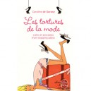 Les Tortures De La Mode , Listes Et Anecdotes D'une Shopping Addict - Caroline De Surany
