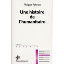 Histoire De L'humanitaire - Philippe Ryfman