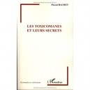 Les Toxicomanes Et Leurs Secrets - Pascal Hachet
