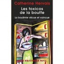 Les Toxicos De La Bouffe , La Boulimie Vecue Et Vaincue - Catherine Hervais