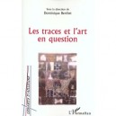 Les Traces Et L'art En Question - Dominique Berthet