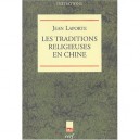 Les Traditions Religieuses En Chine - Jean Laporte