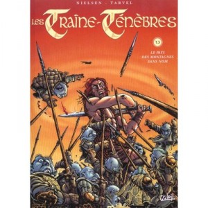 Les Traine Tenebres T.3 , Le Pays Des Montagnes Sans Nom - B Tarvel , P Nielsen