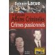 Les Grandes Affaires Criminelles , Crimes Passionnels - Sylvain Larue