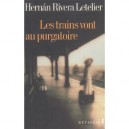 Les Trains Vont Au Purgatoire - Hernan Rivera-letelier