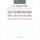 Les Traitements Des Cancers Du Sein , Hier Aujourd'hui Et Demain - Marise Weil