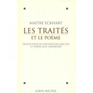 Les Traites Et Le Poeme - Maitre Eckhart