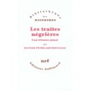 Les Traites Negrieres : Essai D'histoire Globale - Olivier Petre-grenouilleau