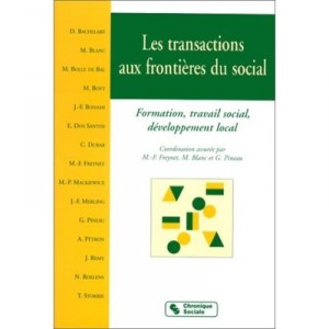 Les Transactions Aux Frontieres Du Social , Formation, Travail Social, Developpement Local - Collectif