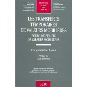 Les Transferts Temporaires De Valeurs Mobilieres T.283 - Francois-xavier Lucas