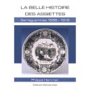 La Belle Histoire Des Assiettes Sarreguemines 1836-1918 - Philippe Hamman