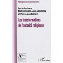 Les Transformations De L'autorite Religieuse - Martine Cohen , Jean Joncheray , Pierre-jean Luizard