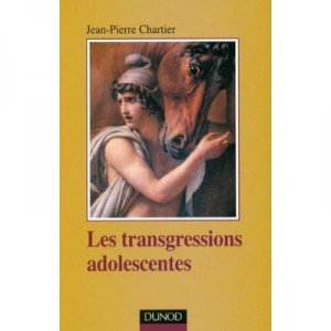 Les Transgressions Adolescentes - Jean-pierre Chartier