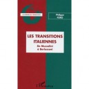Les Transitions Italiennes , De Mussolini A Berlusconi - Philippe Foro