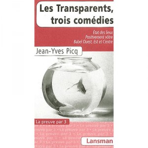 Transparencies, Three Comedies, overviews, Positively Yours, Babel West, East and Central - Jean-Yves Picq