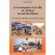 Les Transports Et La Ville En Afrique Au Sud Du Sahara , Le Temps De La Debrouille Et Du Desordre Inventif - Xavier Godard