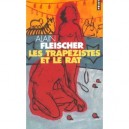 Les Trapezistes Et Le Rat - Alain Fleischer