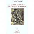 Les Traumatismes Psychiques De Guerre - Louis Crocq