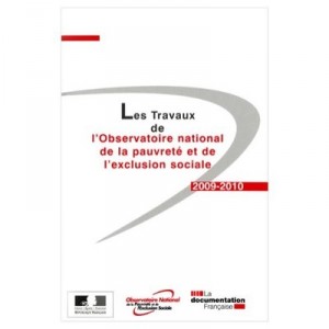 Les Travaux De L'observatoire National De La Pauvrete Et De L'exclusion Sociale (edition 2009/2010) - Collectif