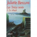 Les Treize Vents T.2 , Le Refugie - Juliette Benzoni