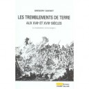 Les Tremblements De Terre Aux Xvii Et Xviii Siecles , La Naissance D'un Risque - Gregory Quenet
