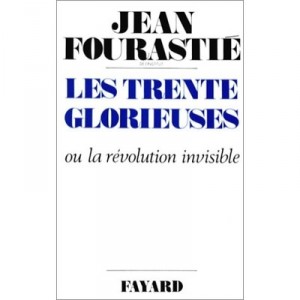 Les Trente Glorieuses Ou La Revolution Invisible - Jean Fourastie