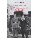 Les Trente Jours Qui Ont Fait De Gaulle , 18 Mai-18 Juin 1940 - Michel Tauriac , Philippe De Gaulle