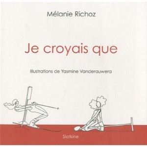 Je Croyais Que - Melanie Richoz , Yasmine Vanderauwera