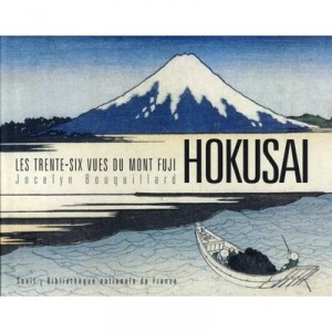 Les Trente-six Vues Du Mont Fuji , Hokusai - Jocelyn Bouquillard