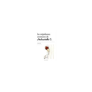 Les Trepidantes Aventures De Mad'moiselle C. - Charline Fabry