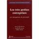 Les Tres Petites Entreprises , Un Management De Proximite - Annabelle Jaouen , Olivier Torres