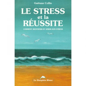 Le Stress Et La Reussite - Collin