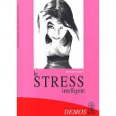 Le Stress Intelligent - Christiane Donati