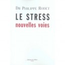 Le Stress , Nouvelles Voies - Philippe Rodet