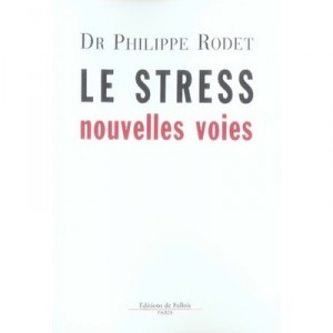 Le Stress , Nouvelles Voies - Philippe Rodet