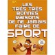 Les Tres Tres Bonnes Raisons De Ne Jamais Faire Du Sport - Jim , Terrasson