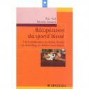 Recuperation Du Sportif Blesse - Eric Viel , Michele Esnault