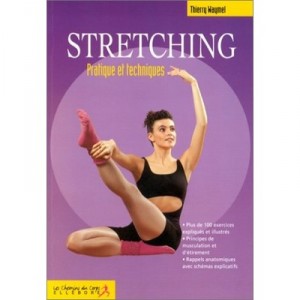 Le Stretching , Pratiques Et Techniques - Thierry Waymel