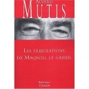 Les Tribulations De Maqroll Le Gabier - Alvaro Mutis