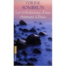 Les Tribulations D'une Chamane A Paris - Corine Sombrun