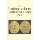 Les Tribunaux Criminels Sous La Revolution Et L'empire, 1792-1811 - Robert Allen