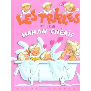 Les Triples Et Leur Maman Cherie - Nicole Lambert