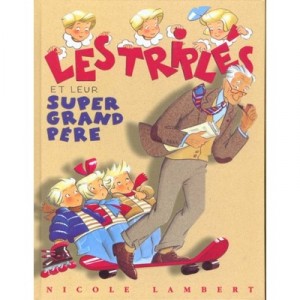 Les Triples Et Leur Super Grand-pere - Nicole Lambert