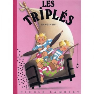 Les Triples Imaginent... T.4 - Nicole Lambert