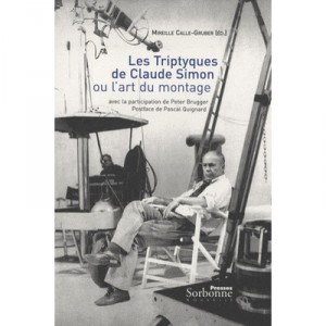 Les Triptyques De Claude Simon Ou L'art Du Montage - Mireille Calle-gruber