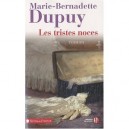 Les Tristes Noces - Marie-bernadette Dupuy
