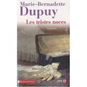Les Tristes Noces - Marie-bernadette Dupuy