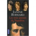 Les Trois Amours De Napoleon - Janine Boissard